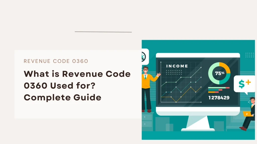 revenue code 0360 is used for adding detail to the medical claim that where the services was provided in operating room.