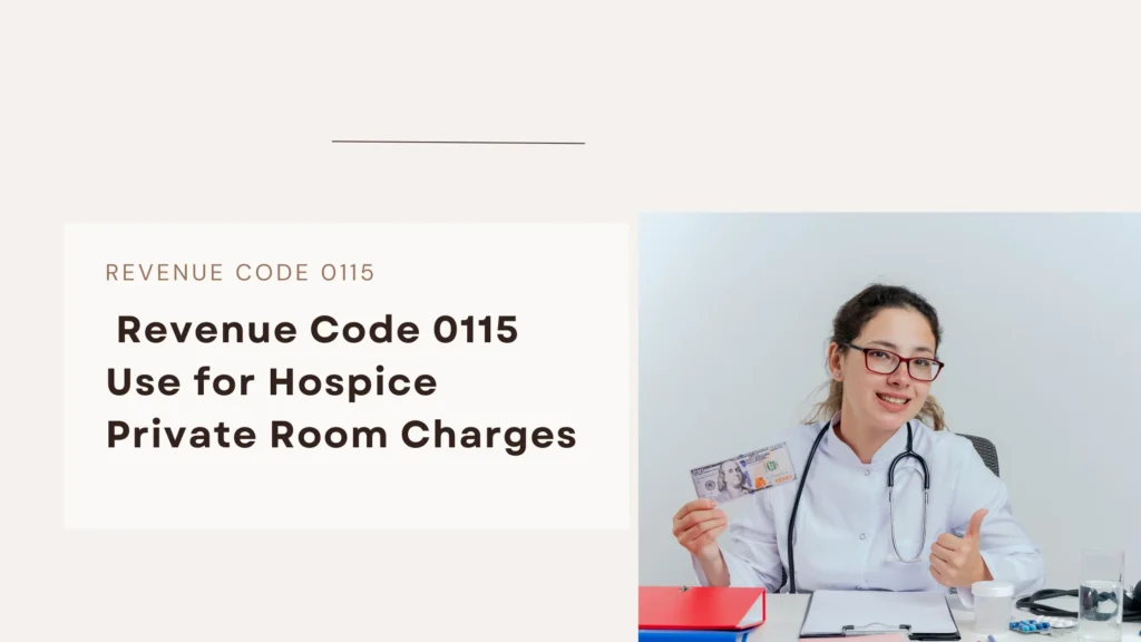 revenue code 0115 is used for hospice care private room and board charges