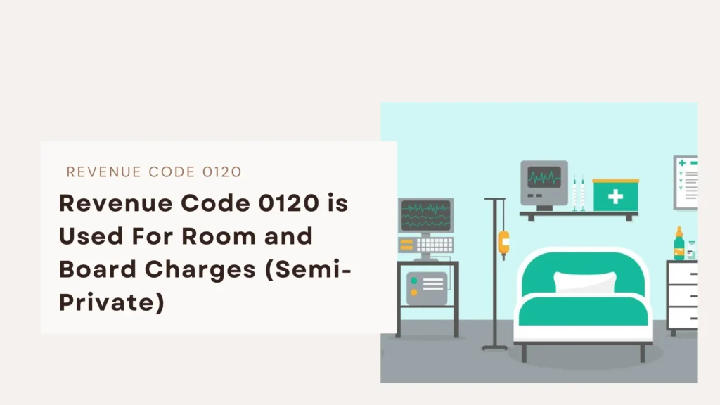 revenue code 0120 used for board and room charges semi private two beds